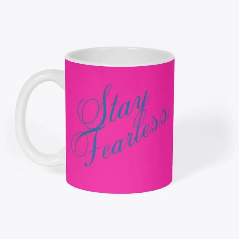 Stay Fearless Mug